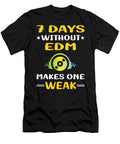 7 Days Without Edm Petrona Romero T-Shirt