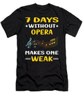 7 Days Without Opera Petrona Romero T-Shirt