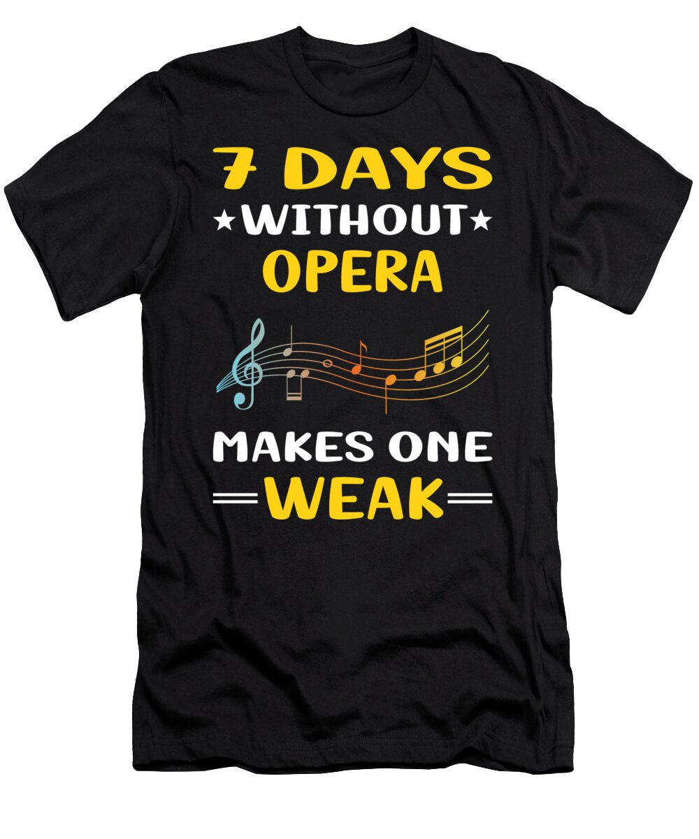 7 Days Without Opera Petrona Romero T-Shirt