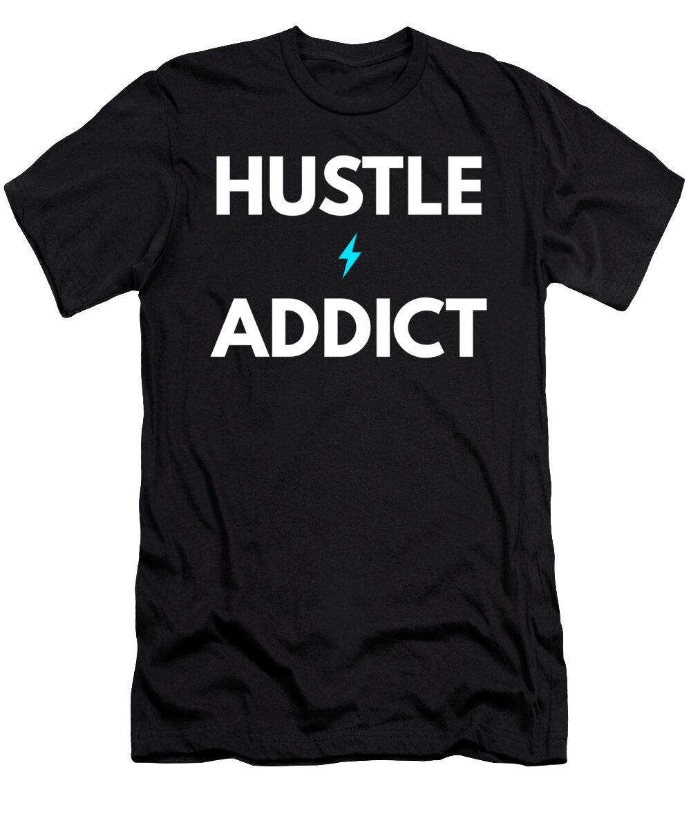 8 Hustle Addict Recovery Entrepreneur Sober Hustle Motivation Recovery Motivation T-Shirt