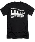 88 Keys 10 Fingers No Problem for Classic Music Piano Player Tom Schiesswald T-Shirt