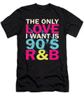 90s Rnb Nineties Funny 90s R B Love Me T-Shirt
