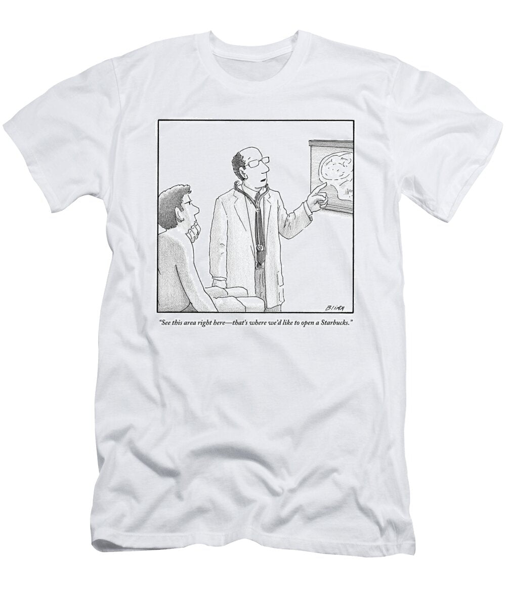 A Doctor Is Pointing At a Brain Scan the Patient Harry Bliss T-Shirt