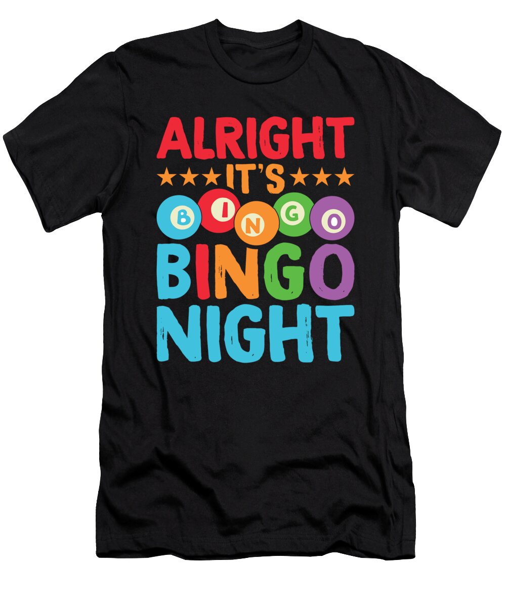 Alright Its Bingo Night Bingo Caller Me T-Shirt