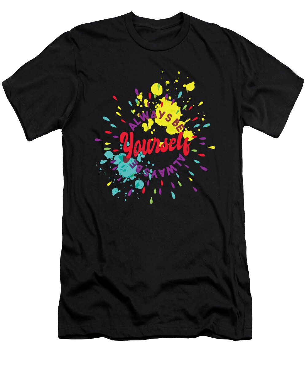 Always Be Yourself Motivational Quote Colorful Designed By Vexels T-Shirt