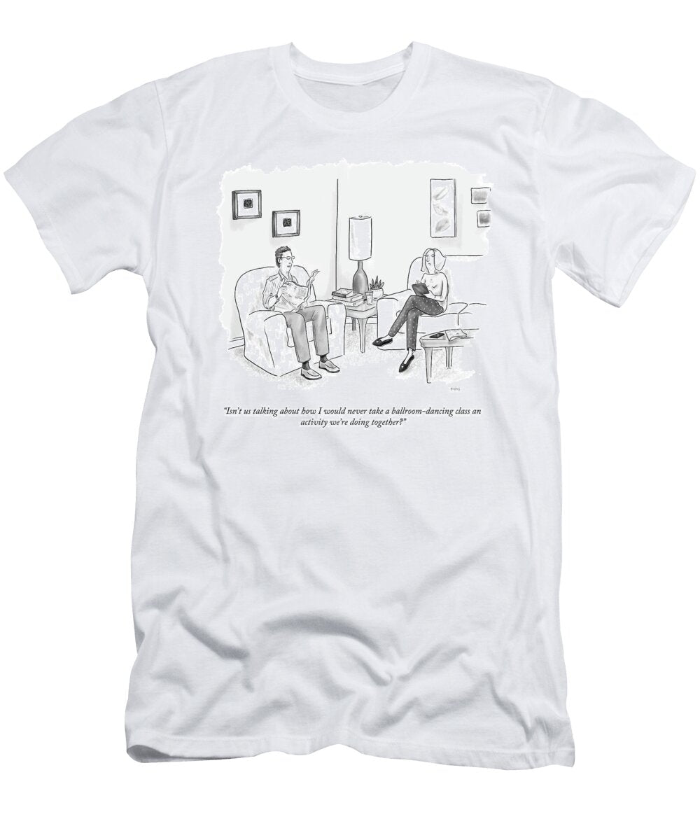 An Activity We Are Doing Together Teresa Burns Parkhurst T-Shirt
