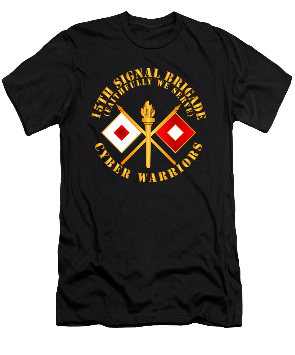 Army 15th Signal Brigade Signal Branch Cyber Warriors X 300 Tom Adkins T-Shirt