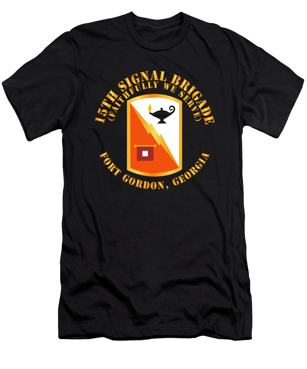 Army 15th Signal Brigade Ssi Fort Gordon Georgia X 300 Tom Adkins T-Shirt
