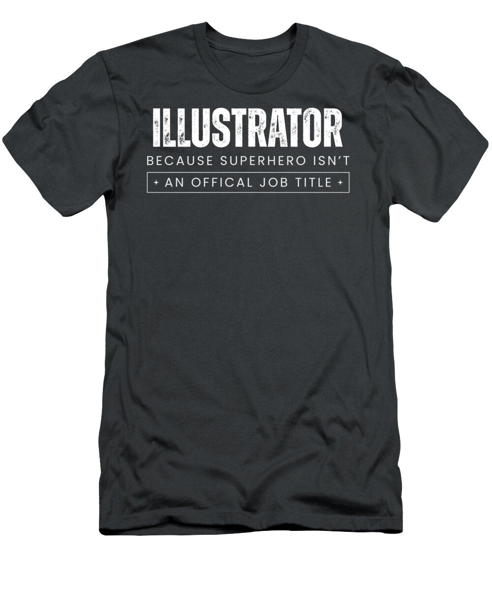 Artistic Marvel Chuckles Illustrator Because Superhero Isnt an Official Job Title Funny Illustrator Superhero T-Shirt