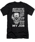 Artistic Producer the Hardest Part of My Job Gift Item Shi Hu Kang T-Shirt