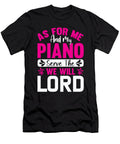 As for Me and My Piano We Will Serve the Lord Christian Th T-Shirt