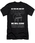 As for Me and My Piano We Will Serve the Lord Keyboard Alessandra Roth T-Shirt