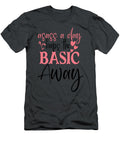Asass a Day Keeps the Basic Away Anh Nguyen T-Shirt