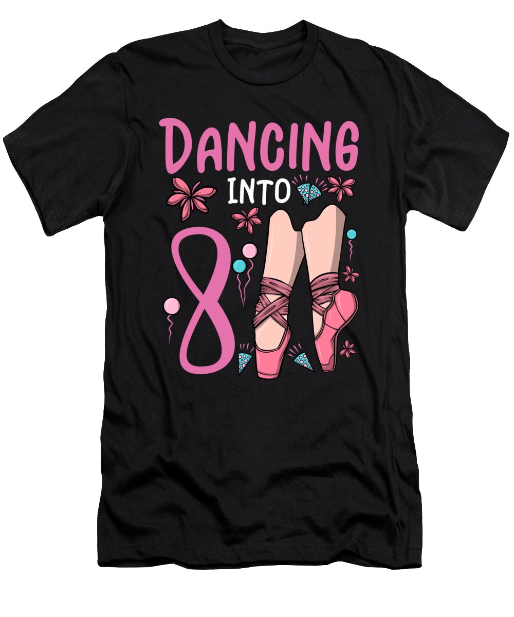 Ballet Shoes Dancing Ballerina 8 Ballett Birthday Colorfulsnow T-Shirt