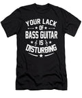Bass Guitar Player Distrurbing Quote Dusan Vrdelja T-Shirt