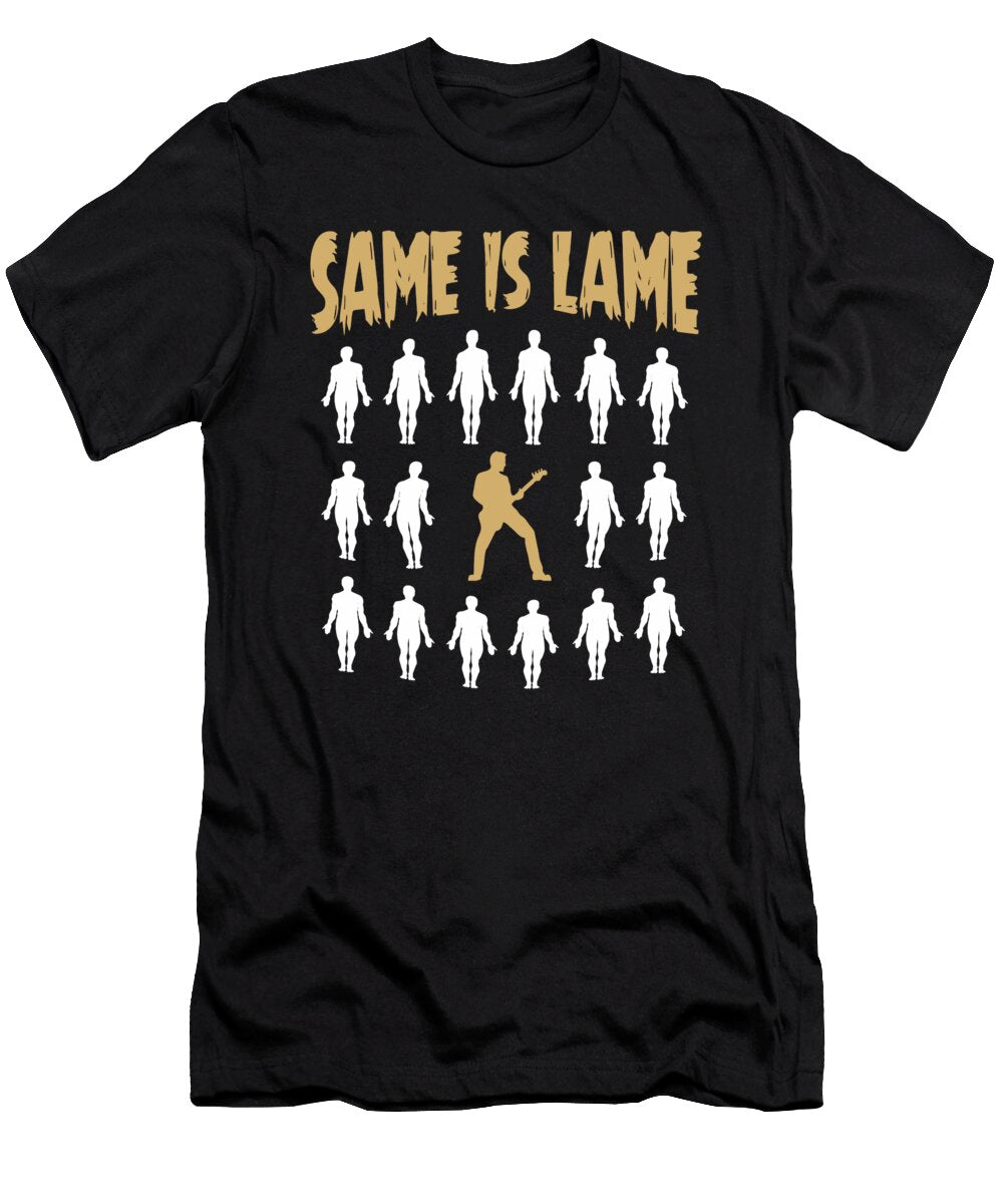 Bass Guitar Player Gift Same Is Lame Dusan Vrdelja T-Shirt