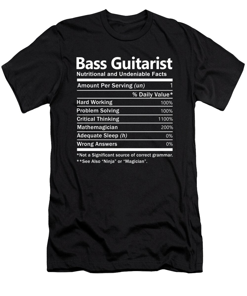 Bass Guitarist Nutrition Factors Gift Item Shi Hu Kang T-Shirt