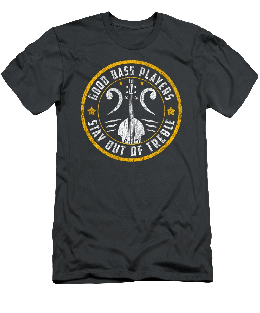 Bass Player Stay Out of Treble Double Bassist Alexiq Fried T-Shirt