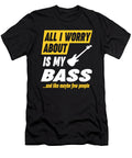 Bass Player Worries Funny Quote Dusan Vrdelja T-Shirt