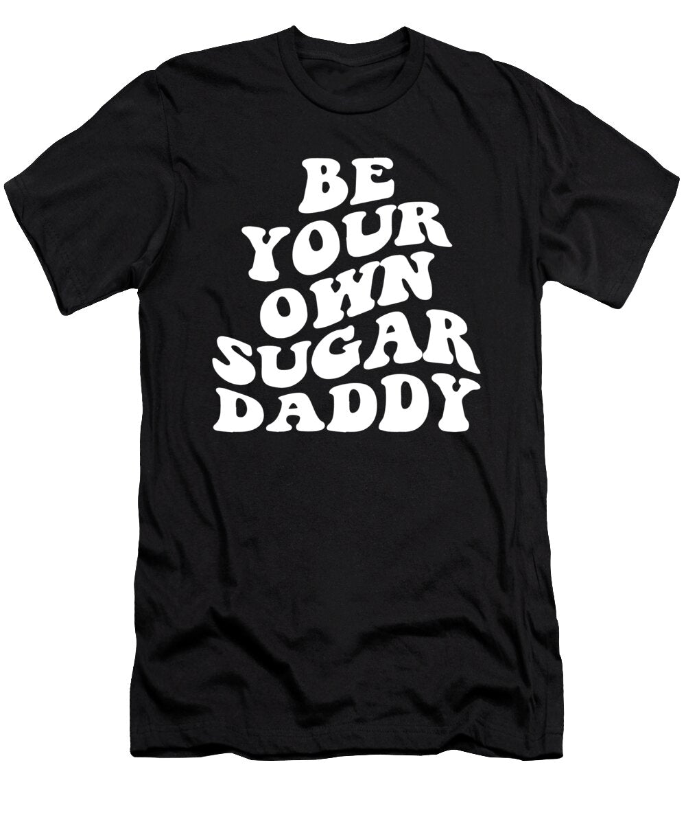 Be Your Own Sugar Daddy Jensen Cena T-Shirt