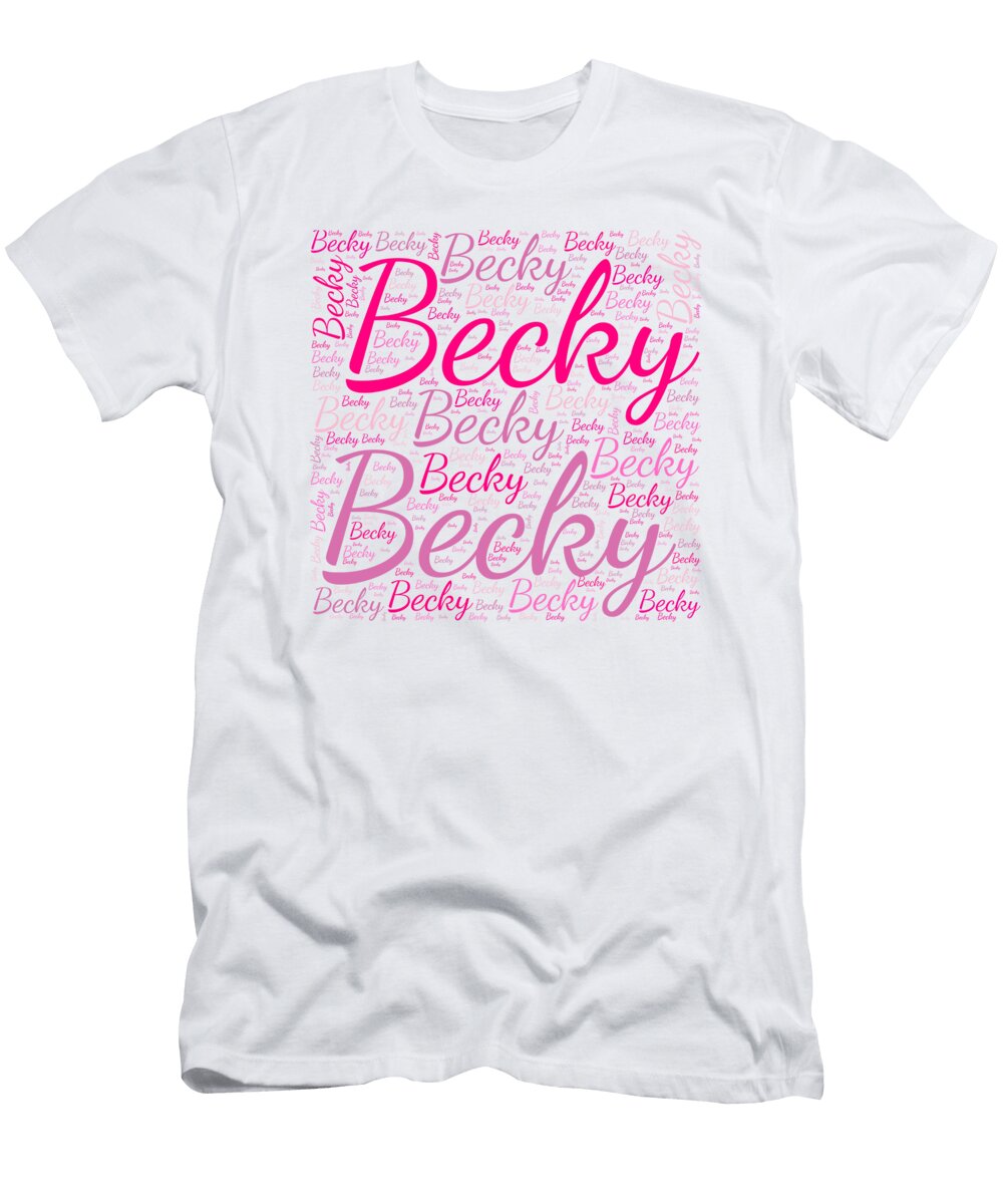 Becky Names Without Frontiers Vidddie Publyshd T-Shirt
