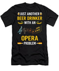 Beer Drinker Opera Petrona Romero T-Shirt