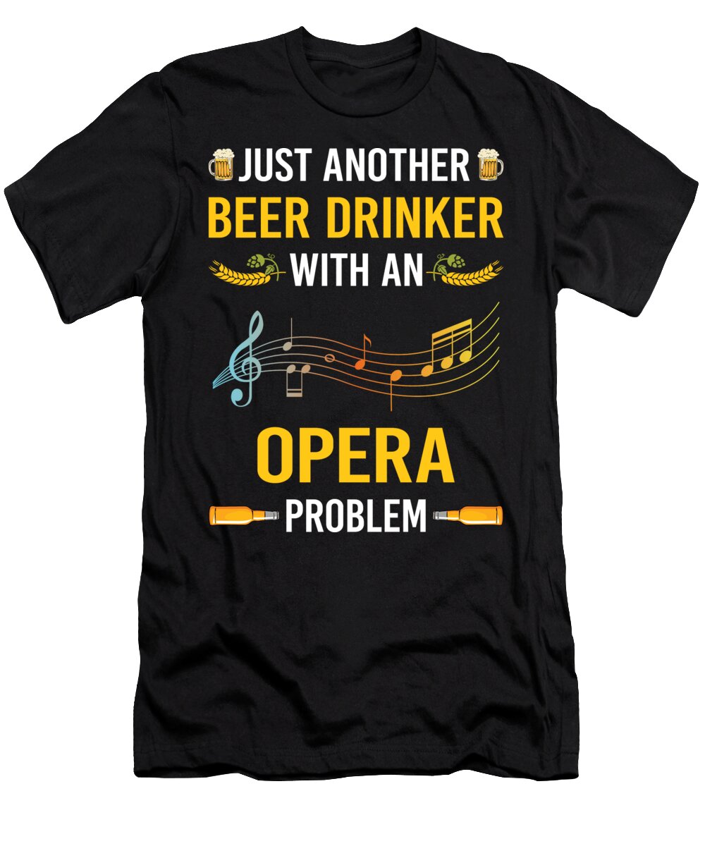 Beer Drinker Opera Petrona Romero T-Shirt