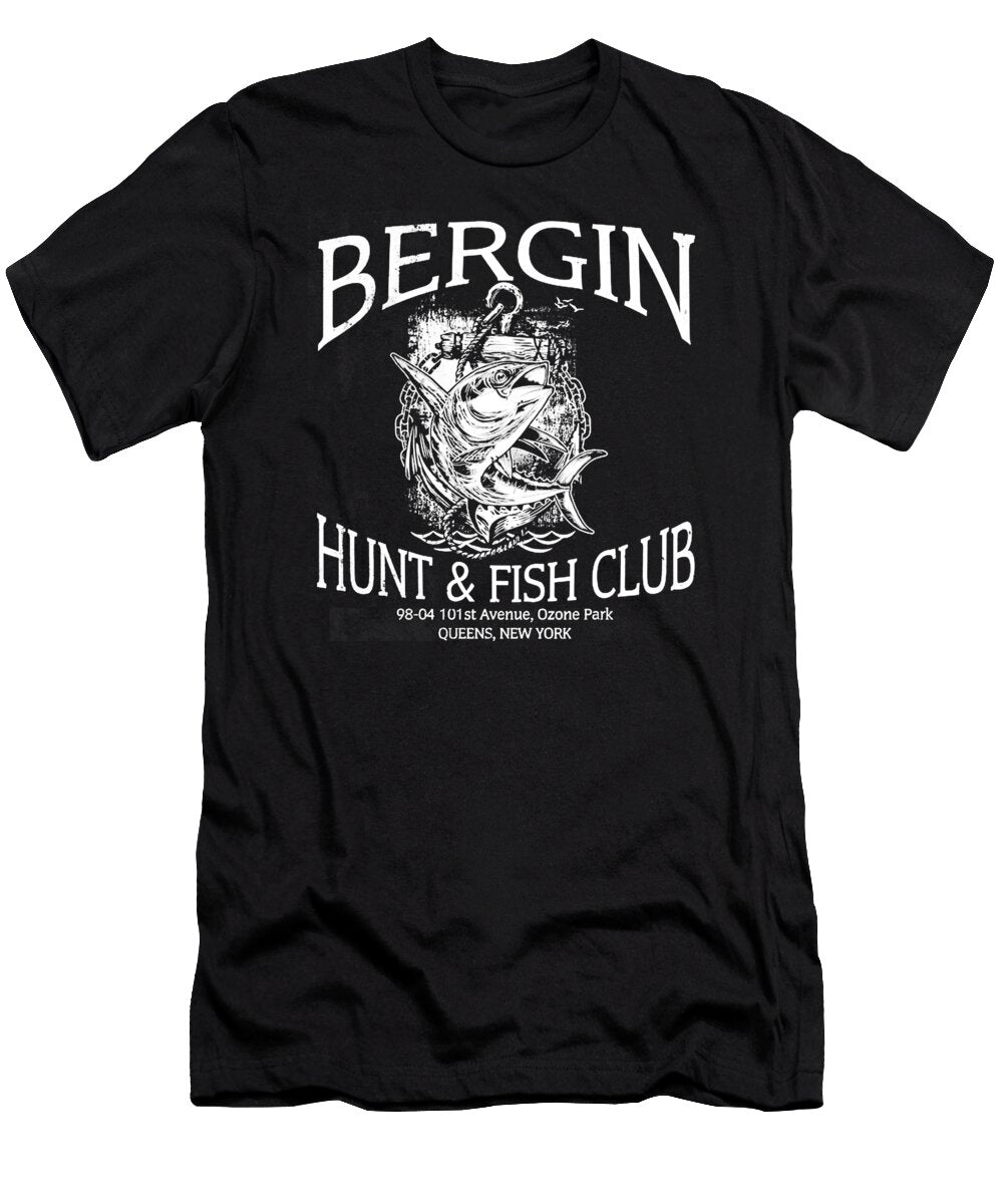 Bergin Hunt and Fish Club Bergin Hunt and Fish Club T-Shirt