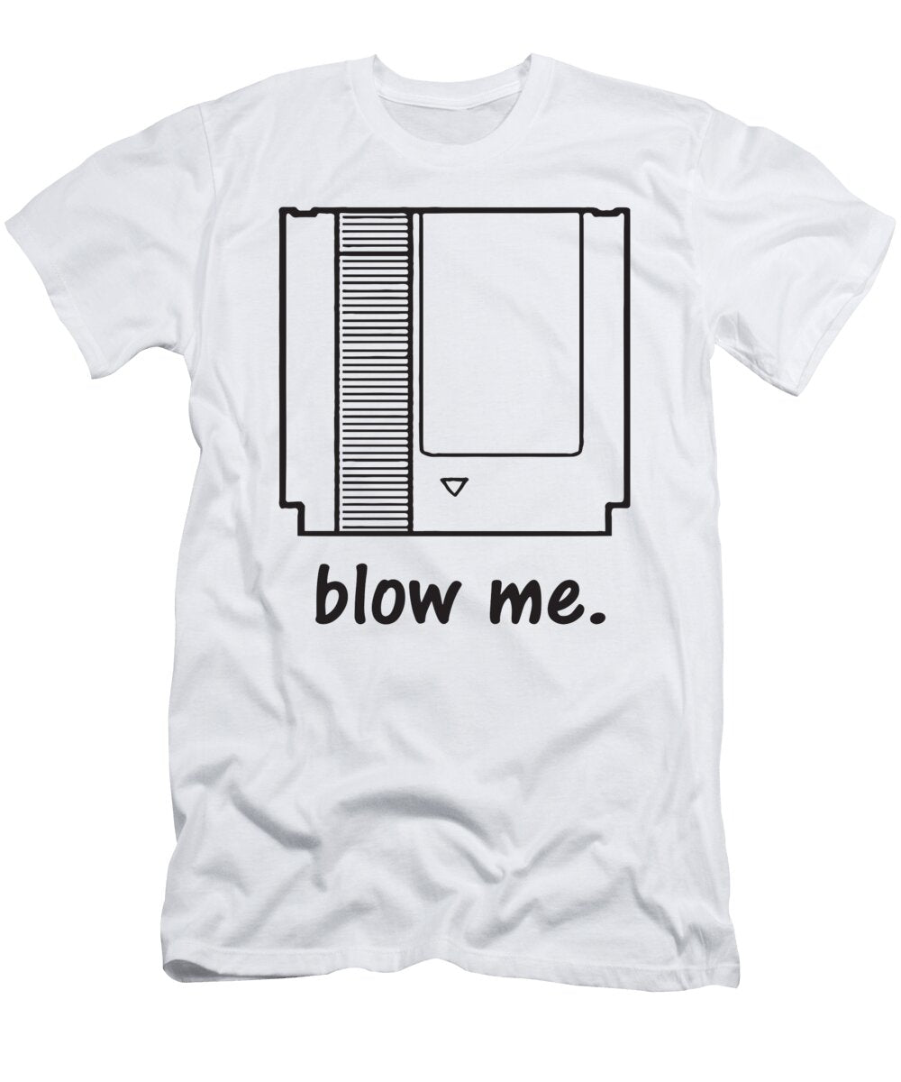 Blow Me Nintendo Retro Video Game Funny Witty Geek Nerd Blake Bolliger T-Shirt
