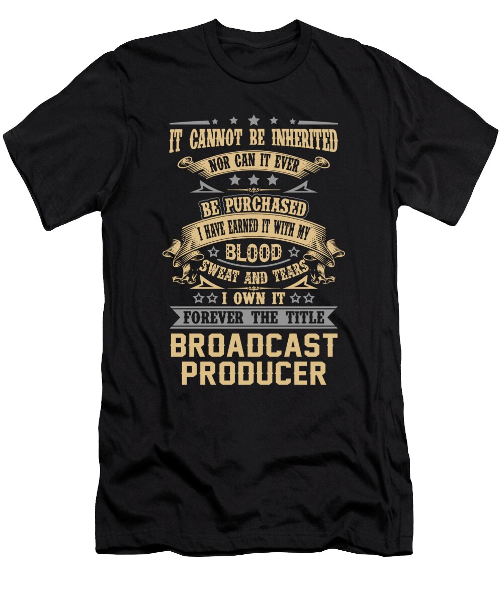 Broadcast Producer Forever the Title Job Gift Item Shi Hu Kang T-Shirt