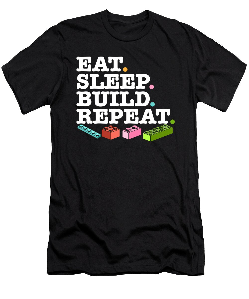 Builders Toy I Blocks Bricks I Eat Sleep Build Repeat Maximus Designs T-Shirt