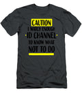 Caution I Watch Enough Id Channel to Know What Not to Do Jaxson Alieno T-Shirt