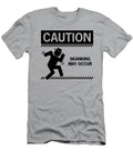 Caution Skanking May Occur Caution Skanking May Occur T-Shirt