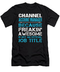 Channel Account Manager Freaking Awesome Job Gift Item Shi Hu Kang T-Shirt