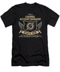 Channel Account Manager What Is Your Superpower Job Gift Item Shi Hu Kang T-Shirt