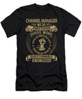Channel Manager We Do Precision Job Gift Item Shi Hu Kang T-Shirt