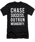 Chase Success Outrun Mediocrity Gym Hustle Motivational Matthew Chan T-Shirt