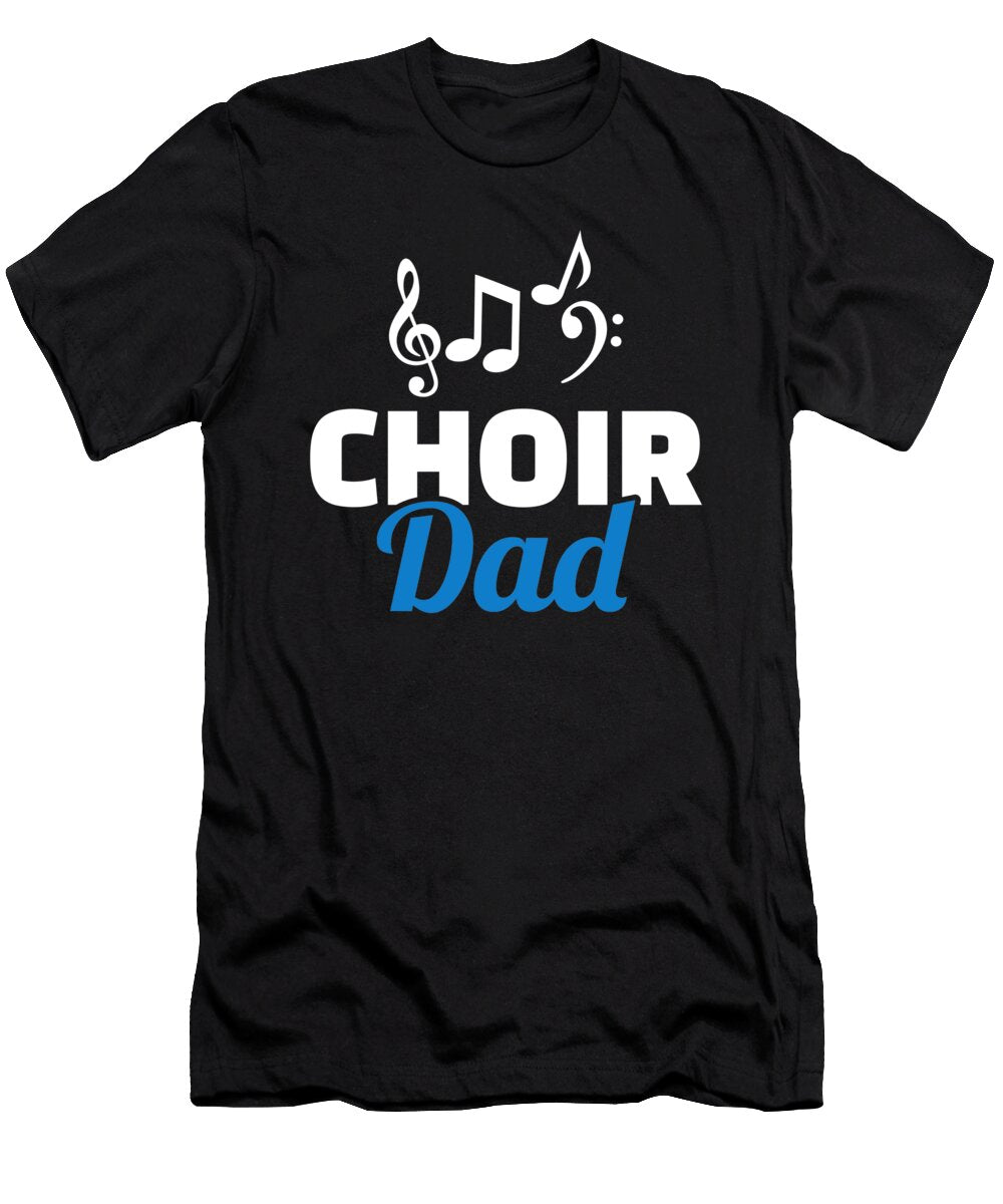 Choir Dad By Designzz T-Shirt