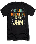 Choir Directing Is My Jam Theater Musician Florian Dold Art T-Shirt