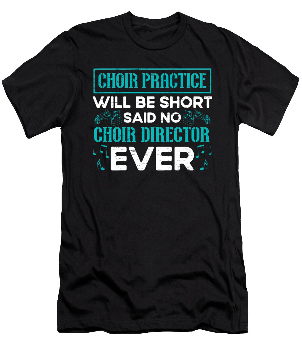 Choir Practice Theater Musician Choir Director Florian Dold Art T-Shirt