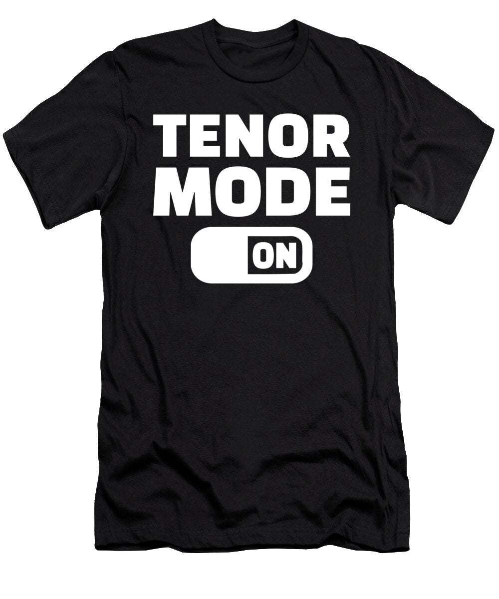 Choir Tenor Mode on By Designzz T-Shirt