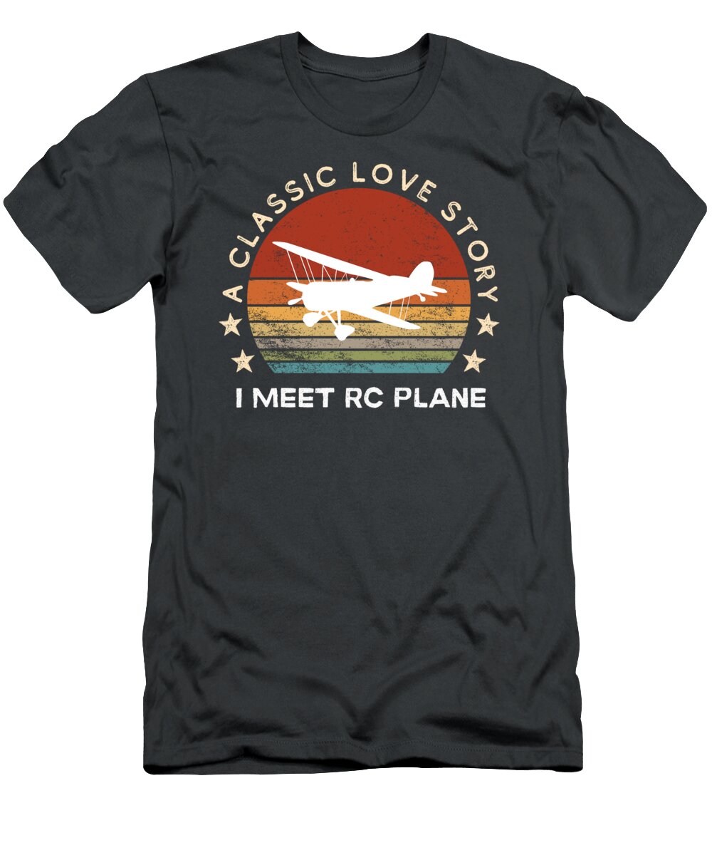 Classic Love Story Rc Plane Funny Unique Aviation Humor Awesome Store T-Shirt