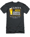 Clint S Beer Removal Service Beer No Job Too Big 261 Avery Mcdonald T-Shirt