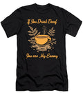 Coffee If You Drink Decaf You Are My Enemy Tinh Tran Le Thanh T-Shirt