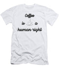 Coffee Is a Human Right Ivekdesigns T-Shirt