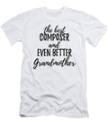 Composer Grandmother Funny Gift Idea for Grandma Gag Inspiring Joke the Best and Even Better Funny Gift Ideas T-Shirt