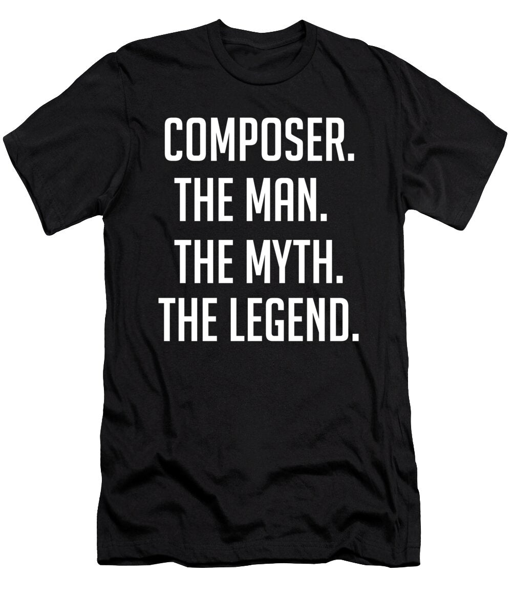 Composer the Man the Myth the Legend Funny Secret Santa Cal Nyto T-Shirt