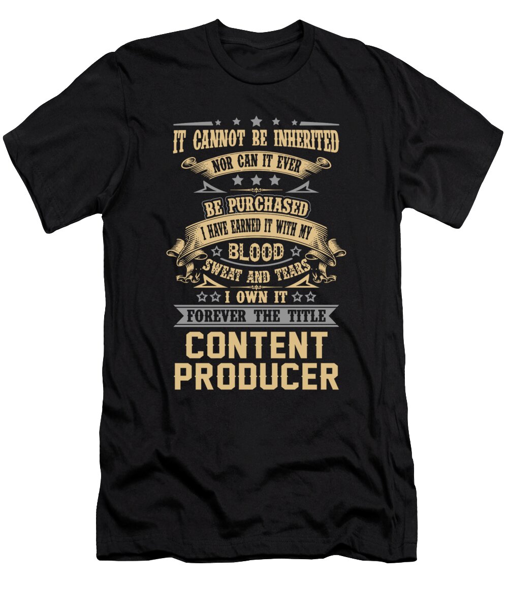Content Producer Forever the Title Job Gift Item Shi Hu Kang T-Shirt