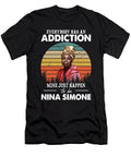 Courageous Attractive Everybody Has an Addiction Mine Just Happens Vintage Ezone Prints T-Shirt
