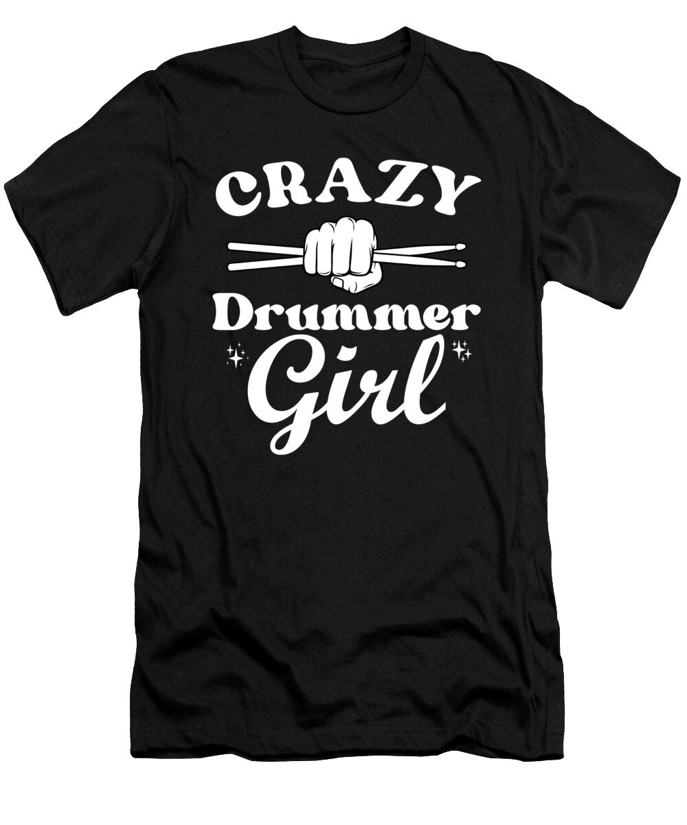 Crazy Drummer Girl Drumsticks Me T-Shirt